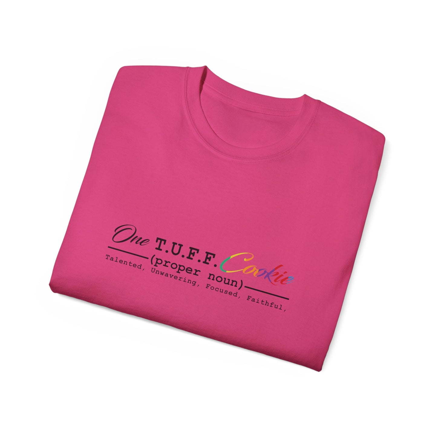 One T.U.F.F. Cookie Unisex Ultra Cotton Tee