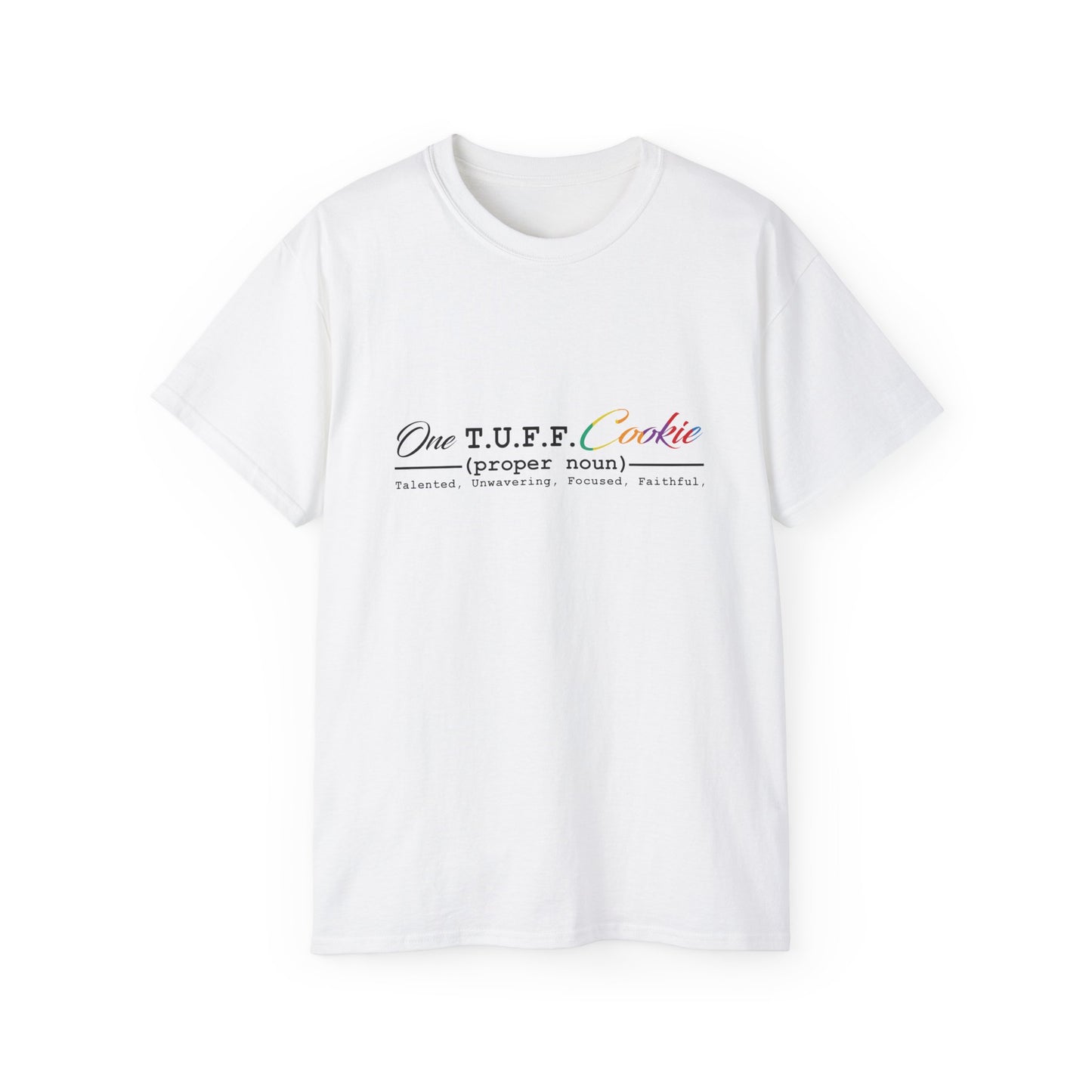 One T.U.F.F. Cookie Unisex Ultra Cotton Tee