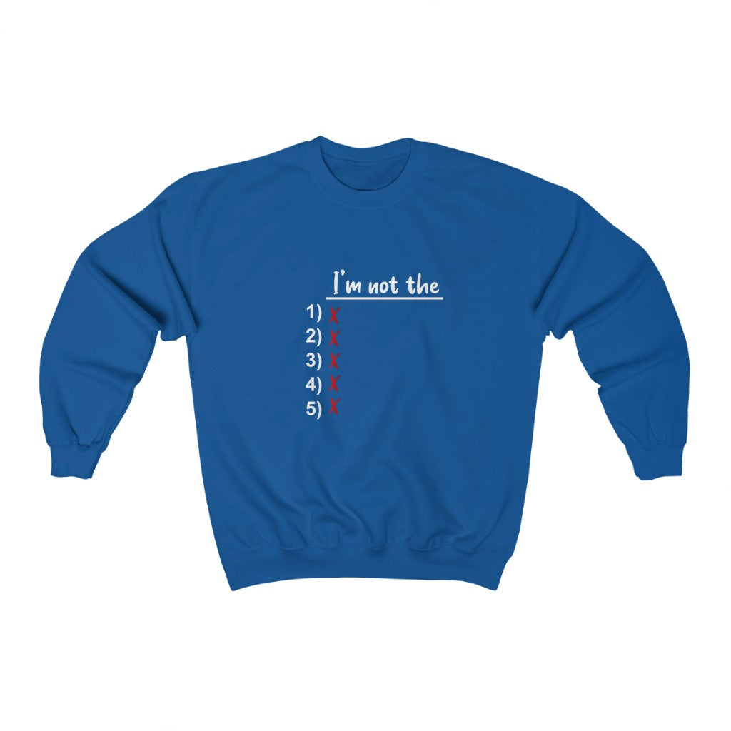 I'm Not The 1, 2, 3, 4 OR 5 Unisex Heavy Blend™ Crewneck Sweatshirt