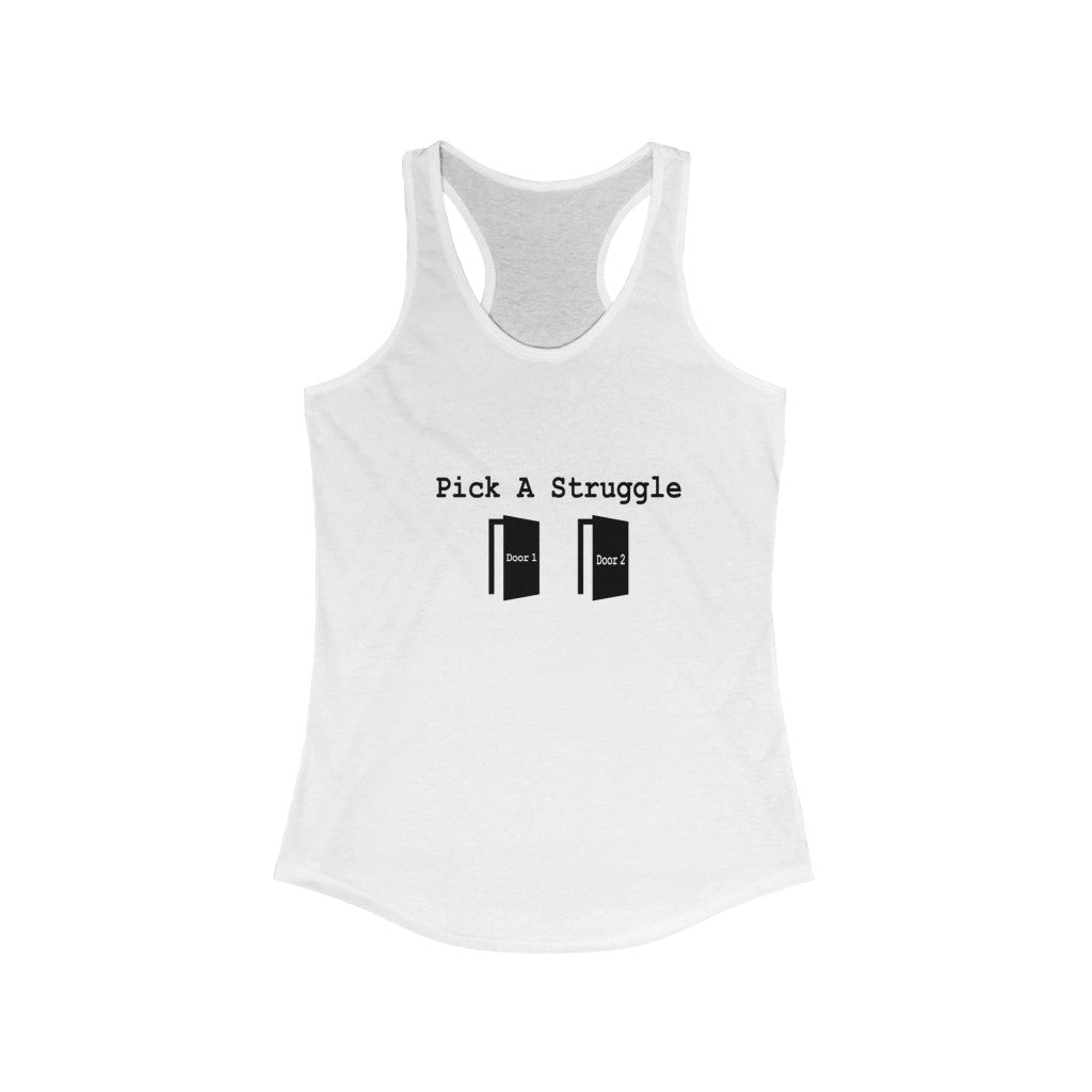 Pick A Struggle Women's Racerback Tank