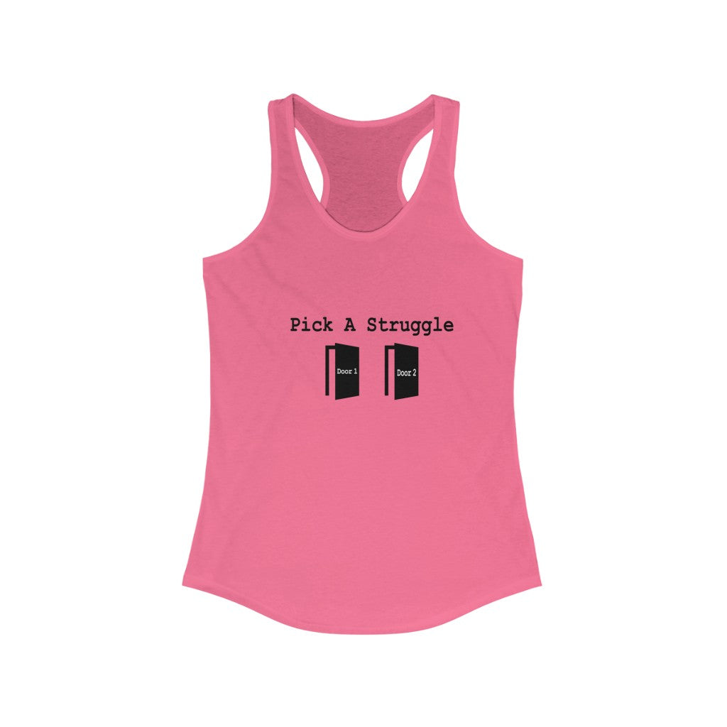 Pick A Struggle Women's Racerback Tank