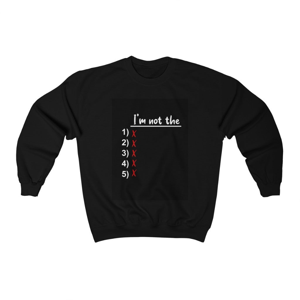 I'm Not The 1, 2, 3, 4 OR 5 Unisex Heavy Blend™ Crewneck Sweatshirt