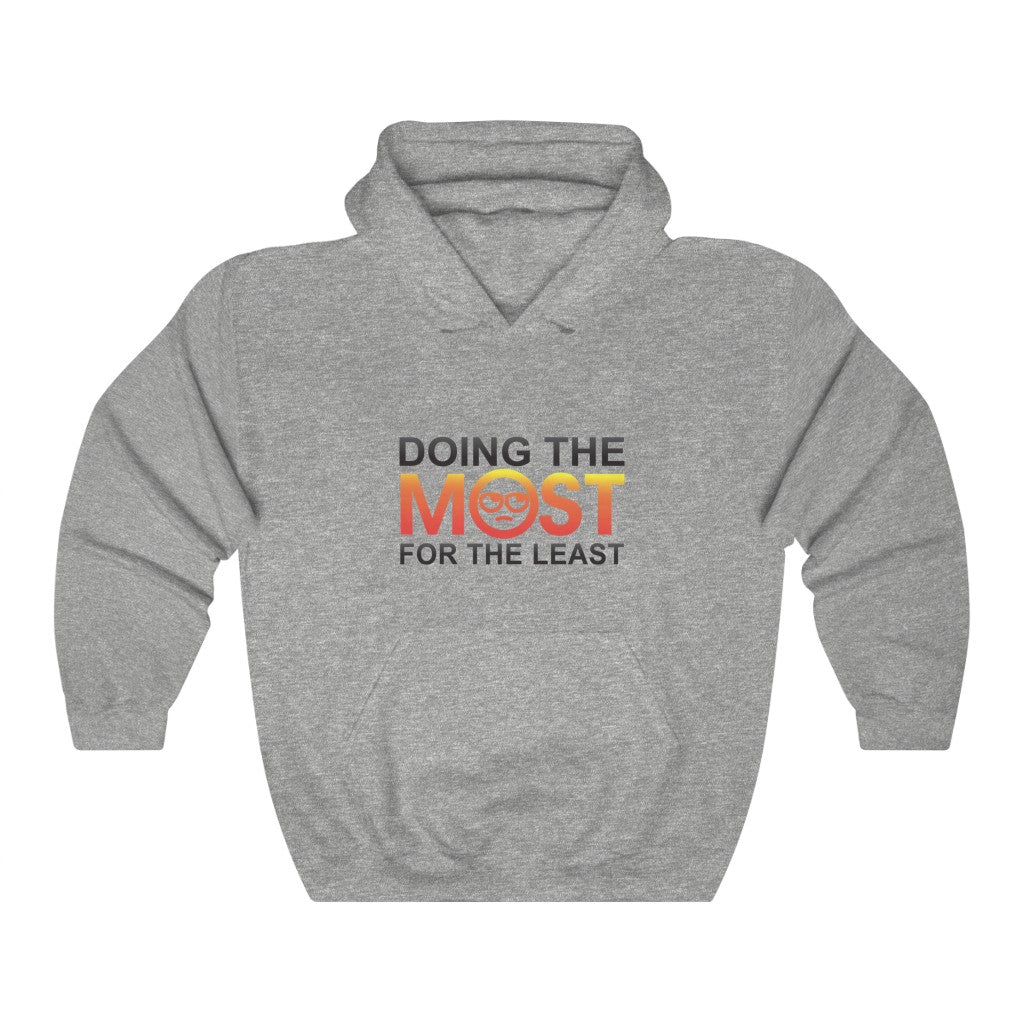 Doing The MOST Hooded Sweatshirt