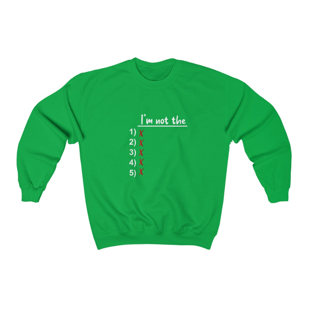 I'm Not The 1, 2, 3, 4 OR 5 Unisex Heavy Blend™ Crewneck Sweatshirt