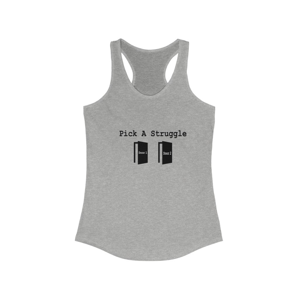 Pick A Struggle Women's Racerback Tank