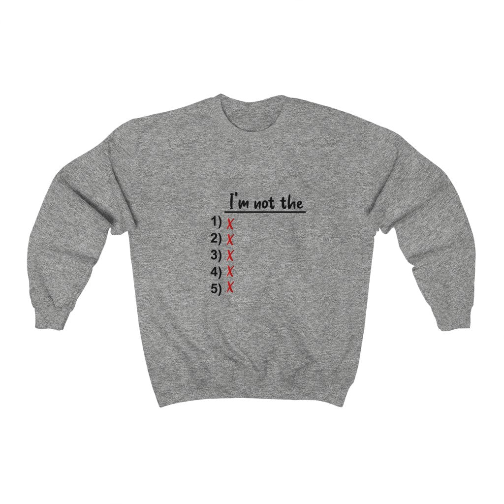 I'm Not The 1, 2, 3, 4 OR 5 Unisex Heavy Blend™ Crewneck Sweatshirt