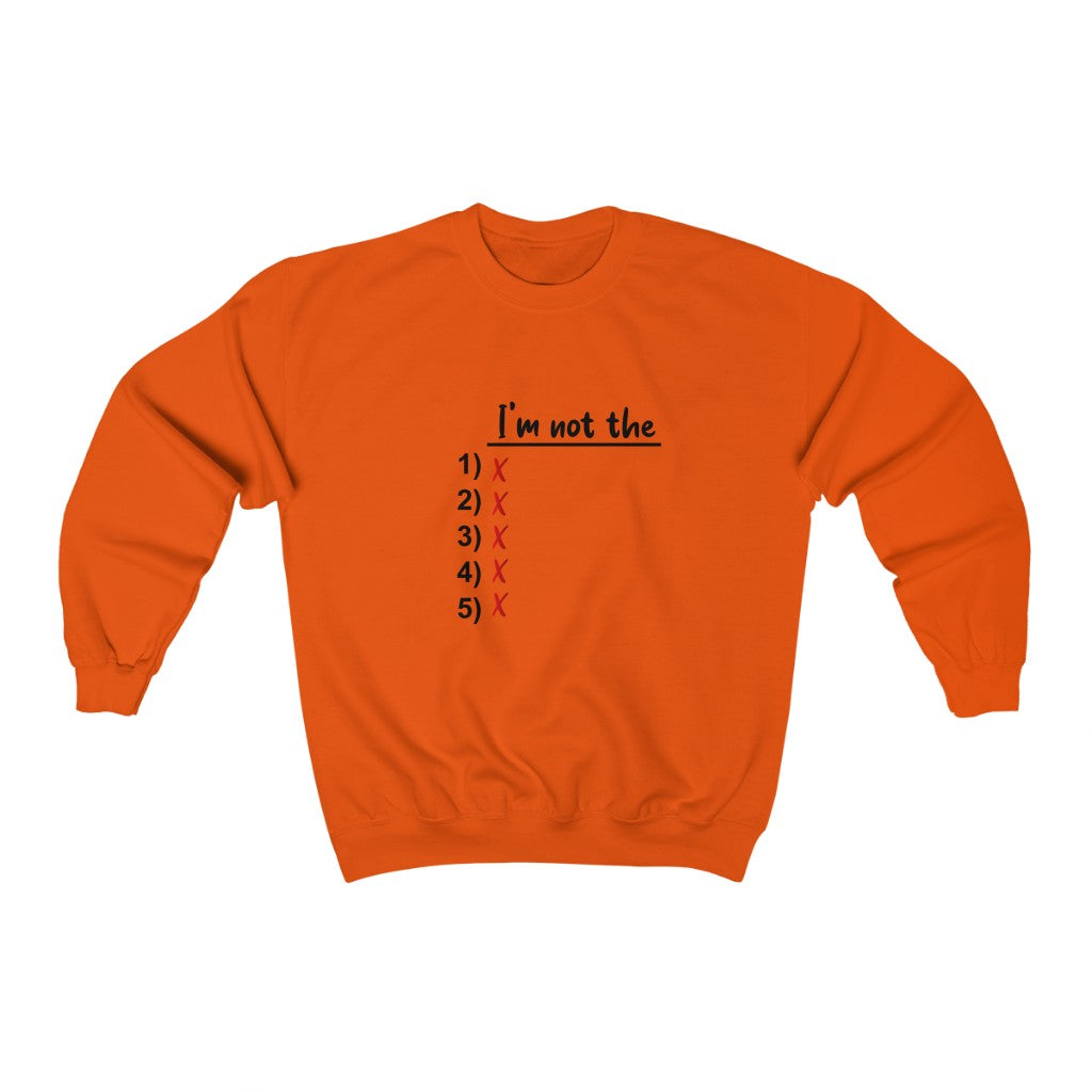 I'm Not The 1, 2, 3, 4 OR 5 Unisex Heavy Blend™ Crewneck Sweatshirt