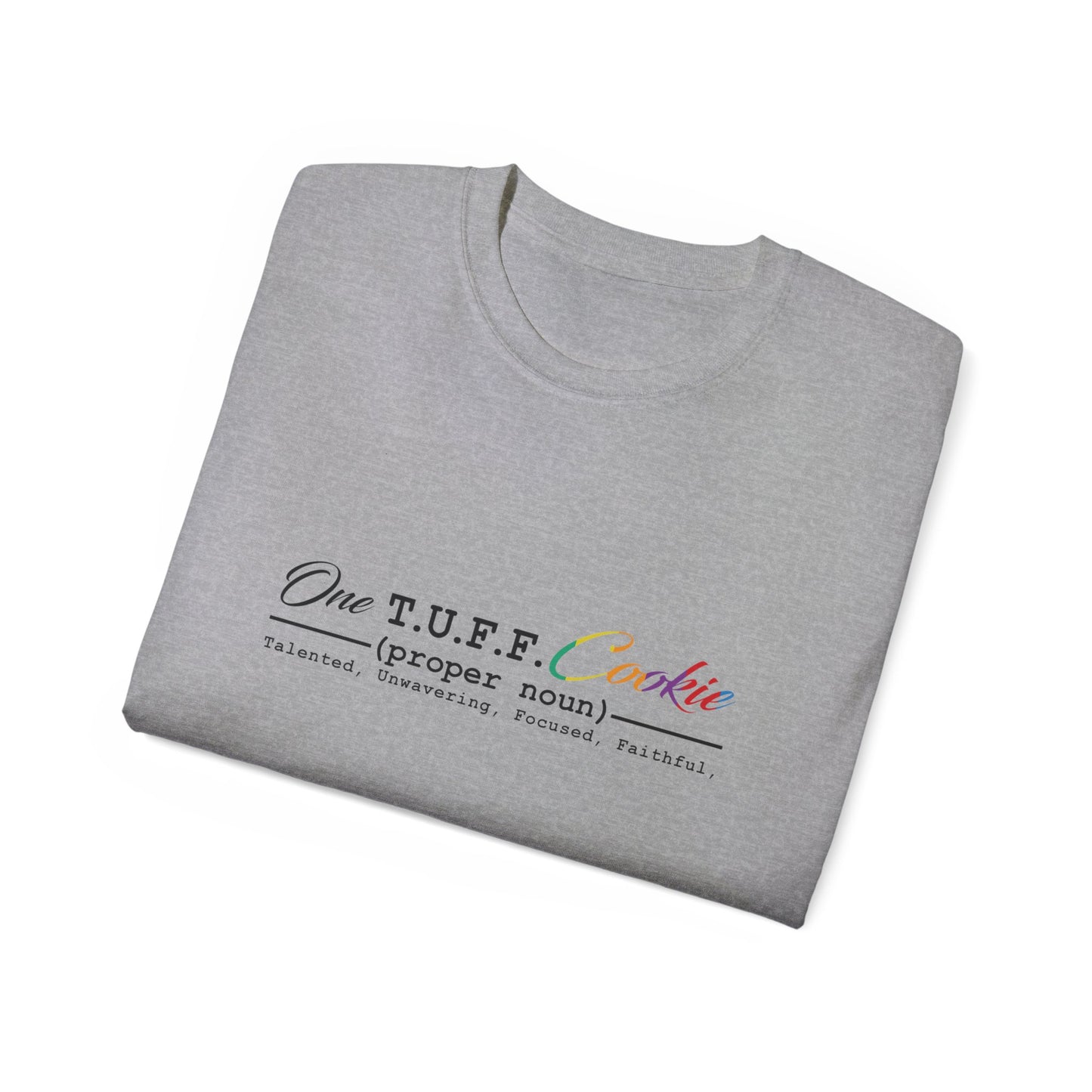 One T.U.F.F. Cookie Unisex Ultra Cotton Tee