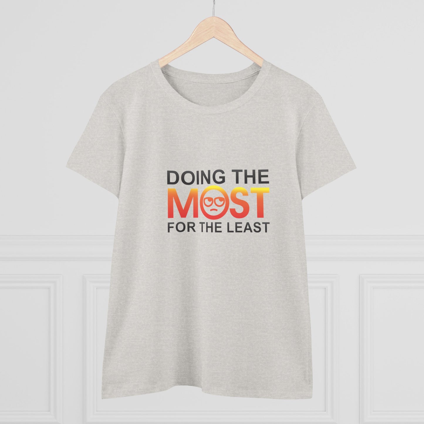 Women's Doing The Most Midweight Cotton Tee