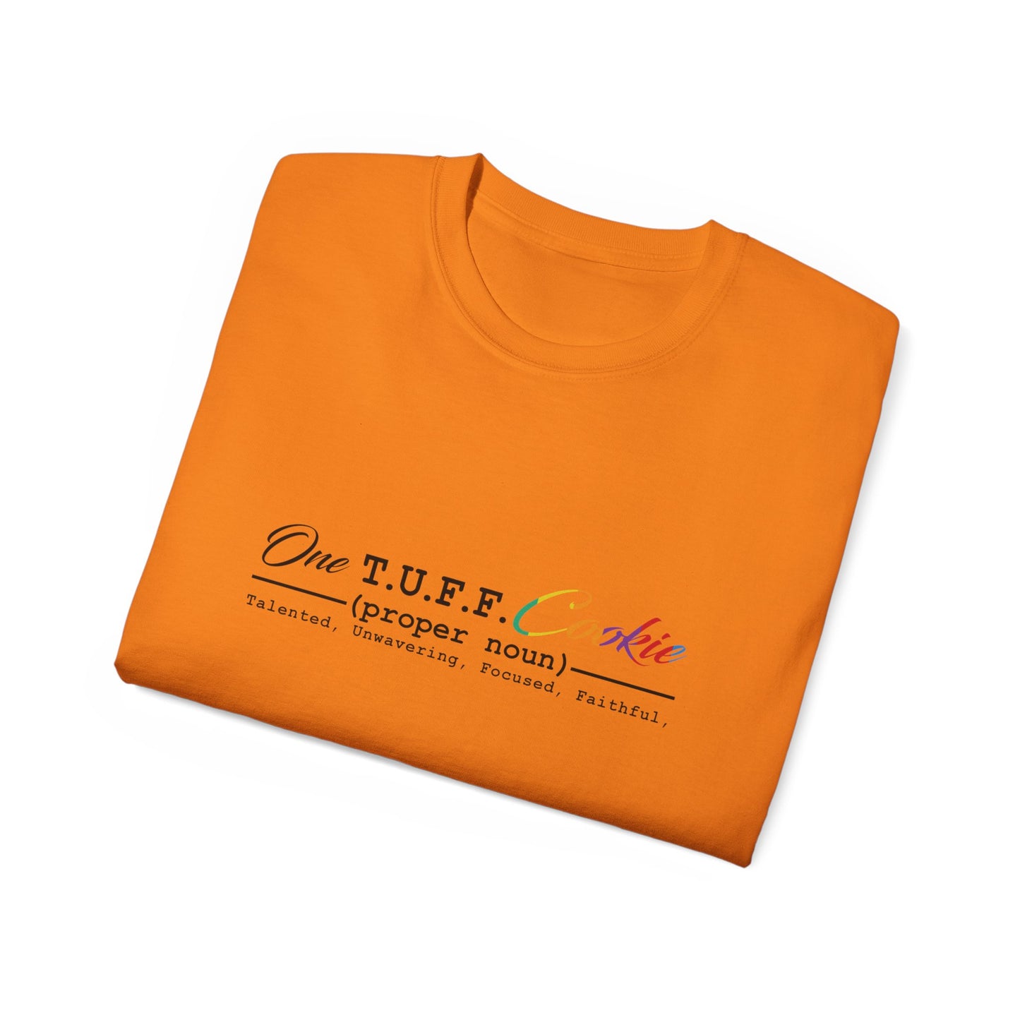 One T.U.F.F. Cookie Unisex Ultra Cotton Tee