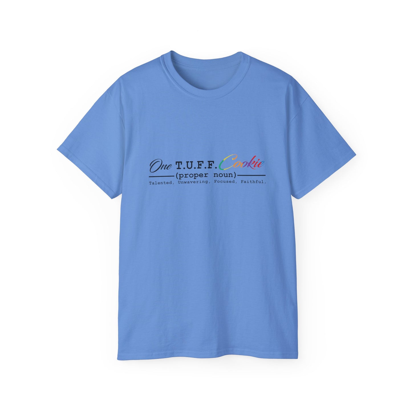 One T.U.F.F. Cookie Unisex Ultra Cotton Tee