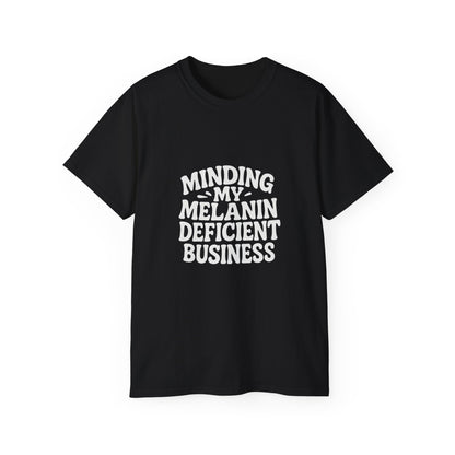 Minding My Melanin Deficient Business Tee