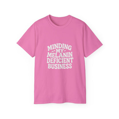Minding My Melanin Deficient Business Tee