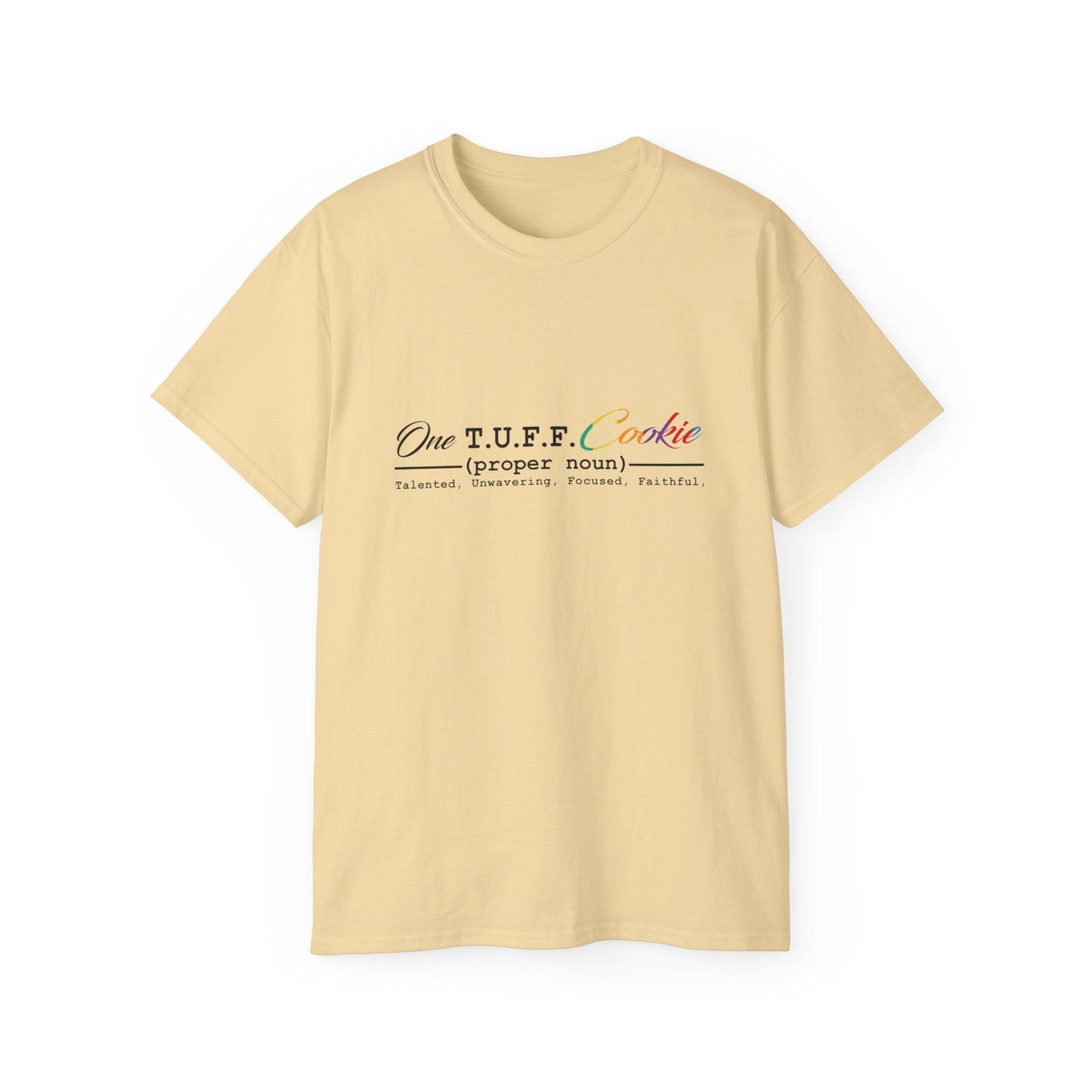One T.U.F.F. Cookie Unisex Ultra Cotton Tee