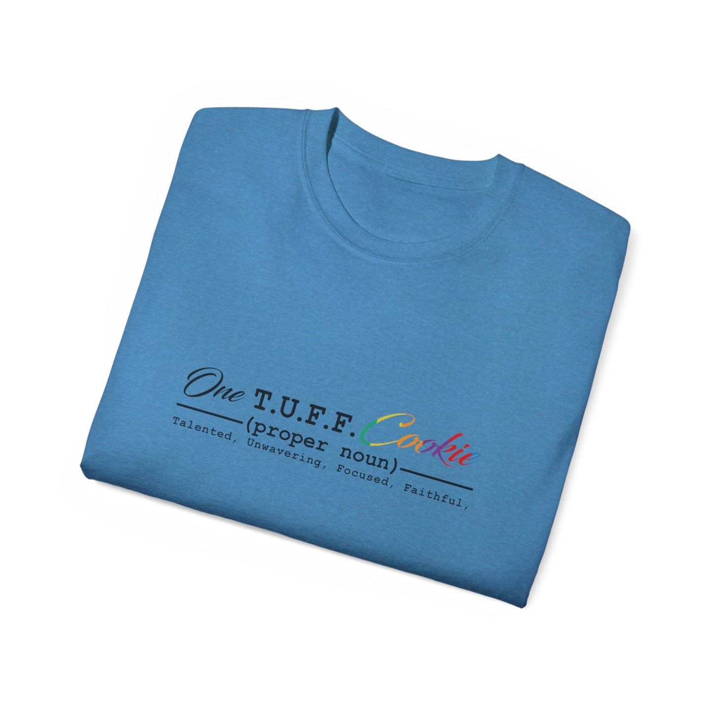 One T.U.F.F. Cookie Unisex Ultra Cotton Tee