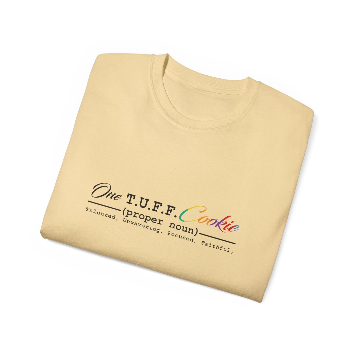 One T.U.F.F. Cookie Unisex Ultra Cotton Tee
