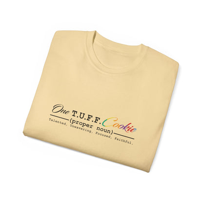 One T.U.F.F. Cookie Unisex Ultra Cotton Tee