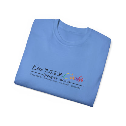 One T.U.F.F. Cookie Unisex Ultra Cotton Tee