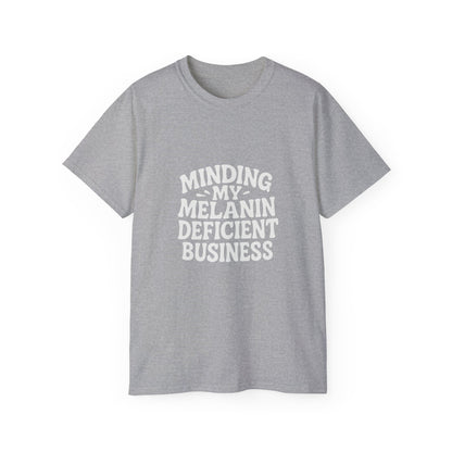 Minding My Melanin Deficient Business Tee