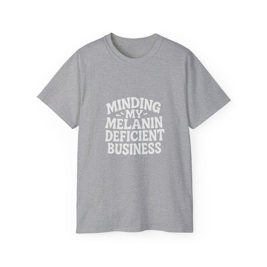 Minding My Melanin Deficient Business Tee