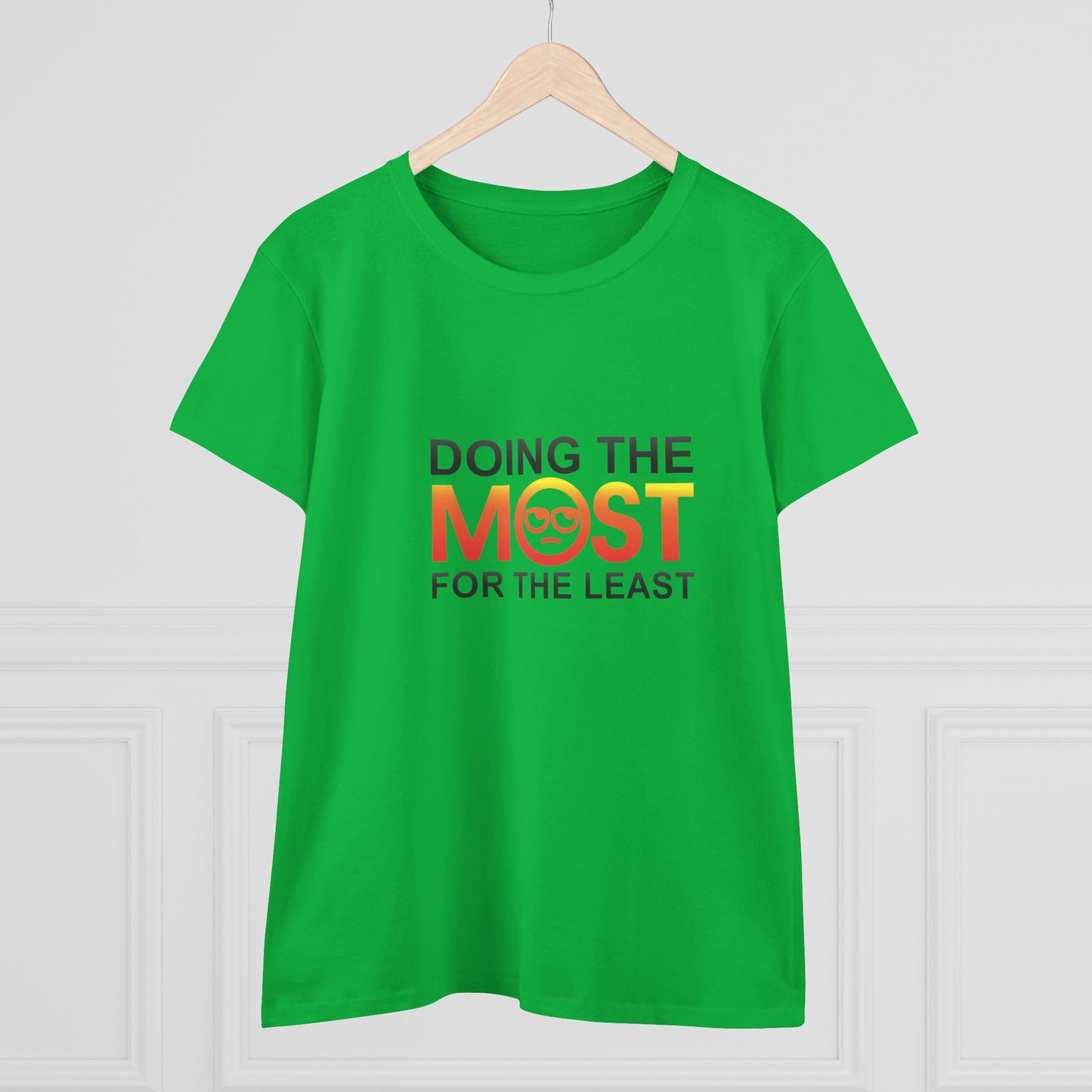 Women's Doing The Most Midweight Cotton Tee