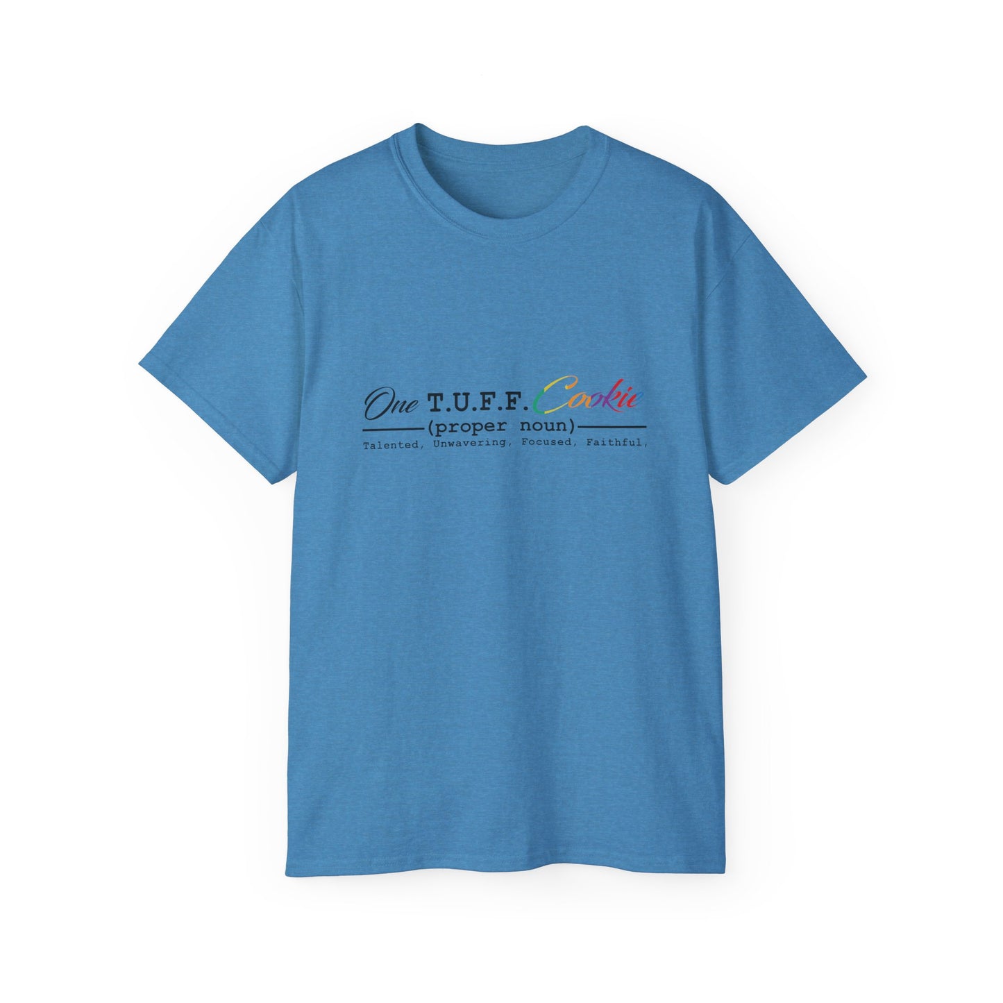 One T.U.F.F. Cookie Unisex Ultra Cotton Tee