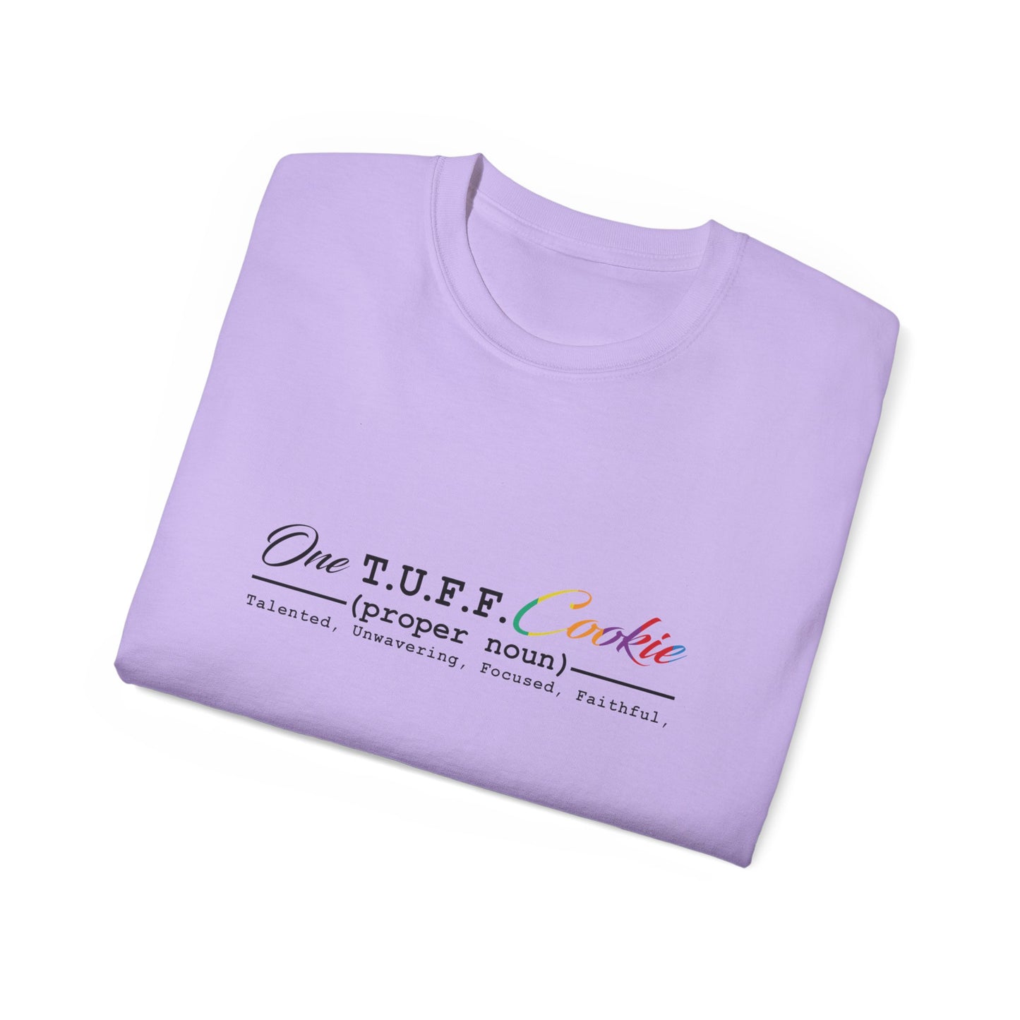 One T.U.F.F. Cookie Unisex Ultra Cotton Tee