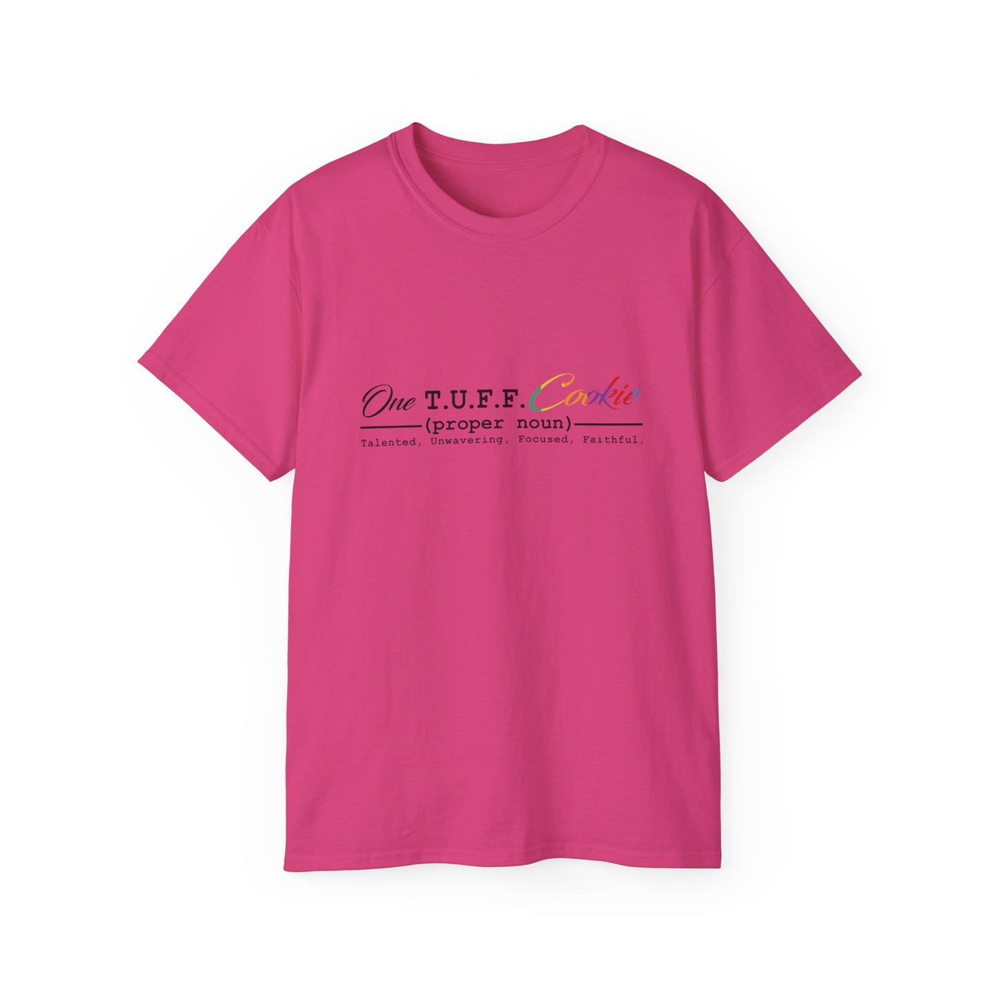 One T.U.F.F. Cookie Unisex Ultra Cotton Tee