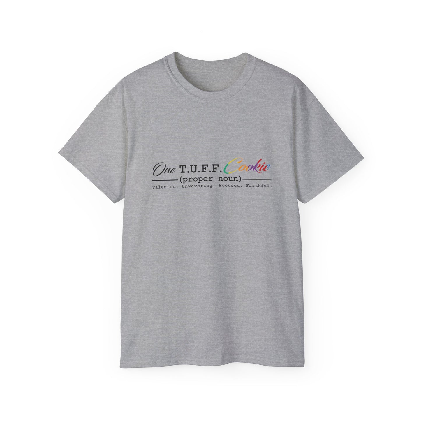 One T.U.F.F. Cookie Unisex Ultra Cotton Tee