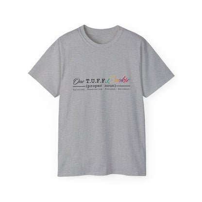 One T.U.F.F. Cookie Unisex Ultra Cotton Tee