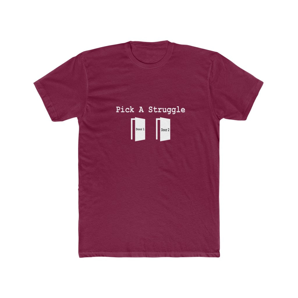 Pick A Struggle Men's Cotton Crew Tee