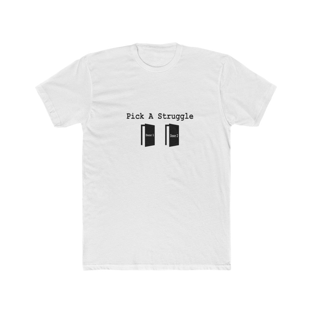 Pick A Struggle Men's Cotton Crew Tee