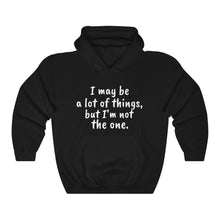 Load image into Gallery viewer, I May Be... Unisex Hooded Sweatshirt
