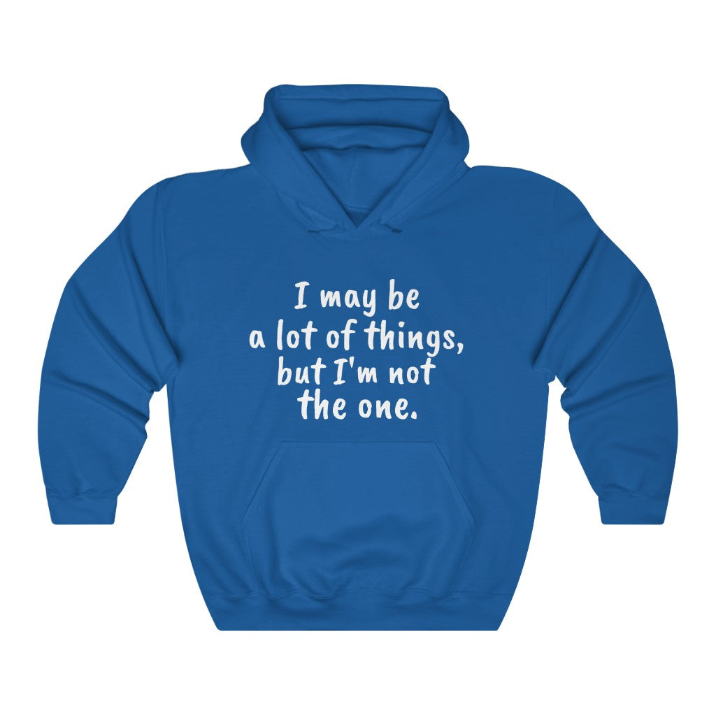 I May Be... Unisex Hooded Sweatshirt