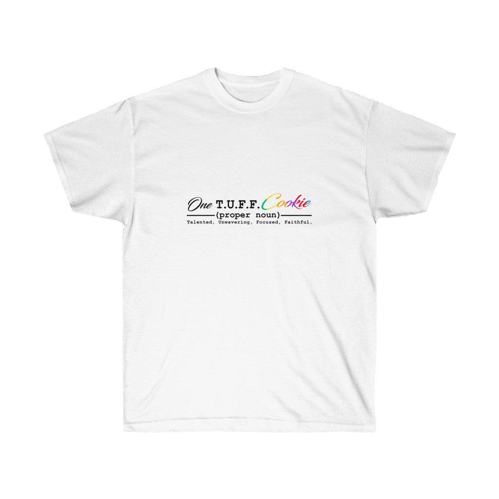 One T.U.F.F. Cookie Unisex Ultra Cotton Tee